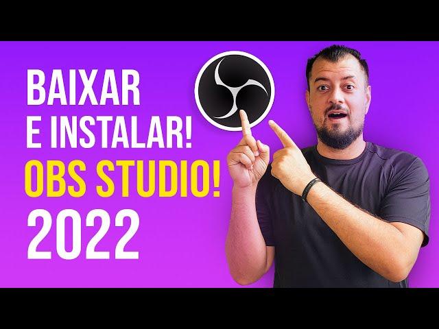 Como Baixar e Instalar OBS STUDIO 2022!