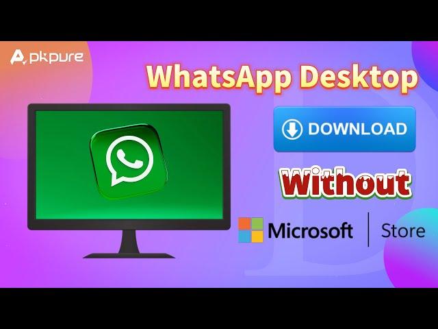 How to Install WhatsApp Without Microsoft Store: A Step-by-Step Guide for Windows Users