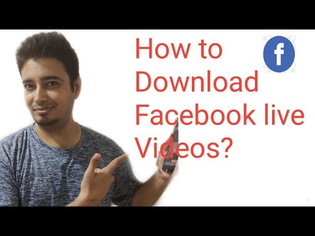 How to download Facebook live video | Download Facebook live videos