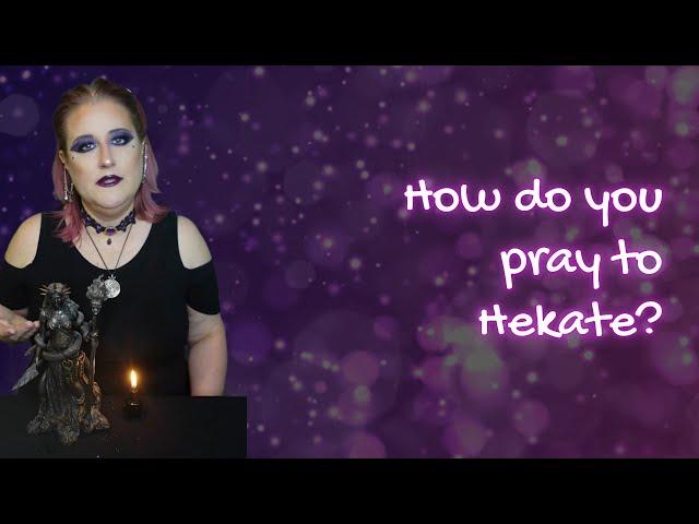  How do you pray to Hekate?