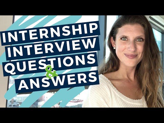 INTERNSHIP INTERVIEW QUESTIONS AND ANSWERS - 20 Examples to Help You Prepare for Your Interview