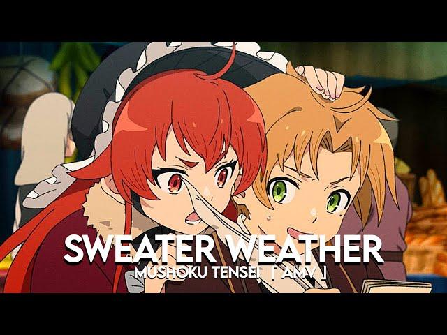 Mushoku Tensei: Jobless Reincarnation 「 AMV 」Sweater Weather