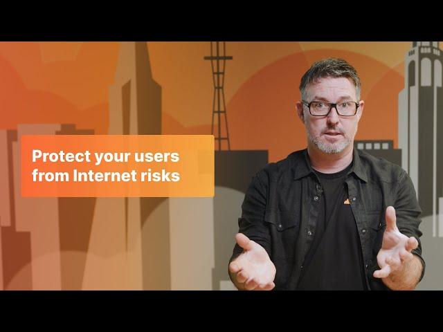 Protect your users from Internet risks