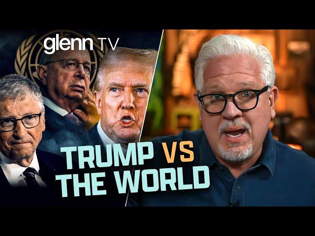 Why Globalists CANNOT Let Trump Win in November | Glenn TV | Ep 379