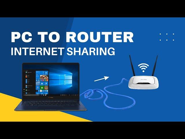 Share Internet from PC to Router via Ethernet