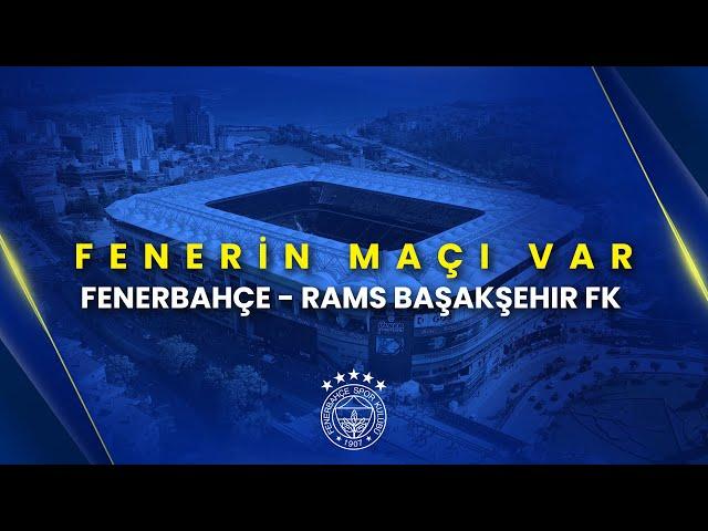 Fenerin Maçı Var | Fenerbahçe - Rams Başakşehir FK