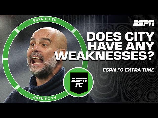 Does Manchester City have ANY WEAKNESSES? What can Pep Guardiola IMPROVE?  | ESPN FC Extra Time