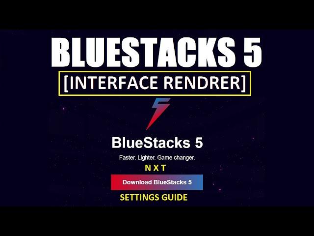 BlueStacks 5 NXT Interface Renderer Settings : Fix BlueStacks Display & Toolbar Problems |