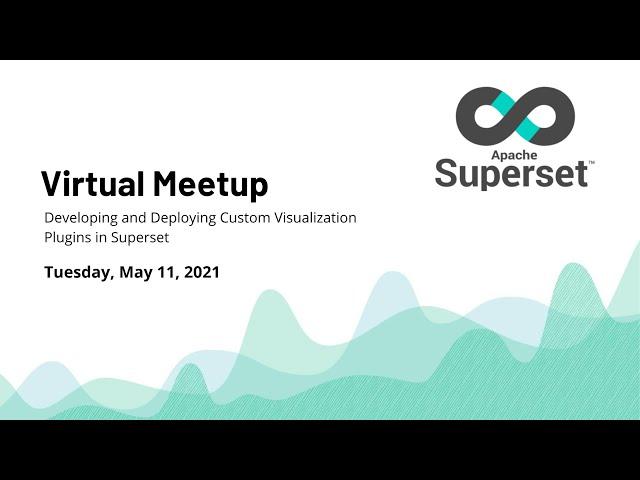 Superset Meetup: Developing and Deploying Custom Visualization Plugins in Superset