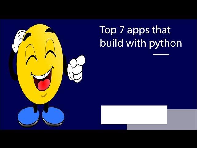 top 7apps build with python