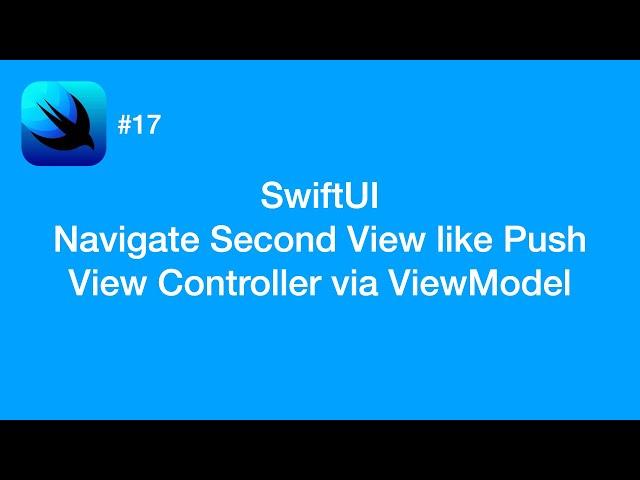 How to Navigate Second View like Push View Controller via ViewModel - SwiftUI #17 - iOS Programming