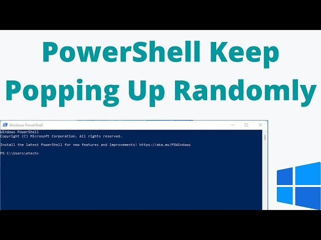 (Solved) PowerShell Keep Popping Up Randomly In Windows 11/10