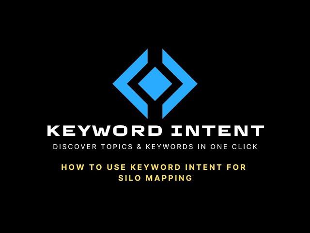 How To Use Keyword Intent For Silo Mapping