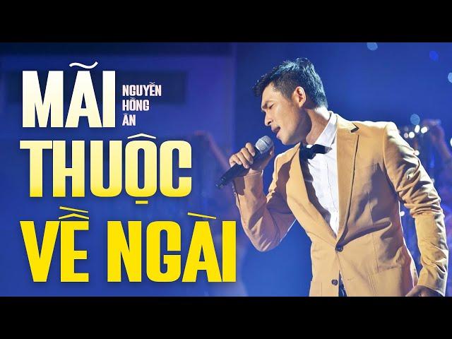 Mãi Thuộc Về Ngài - Nguyễn Hồng Ân | Chúa ơi! Để con mãi thuộc về Ngài – Bản Live Chạm Đến Cảm Xúc!