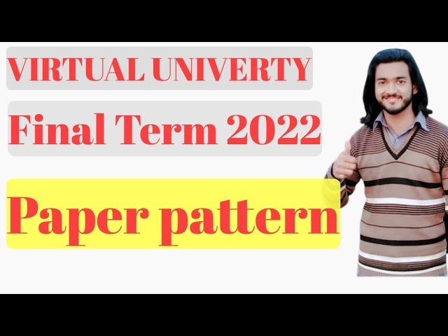 Virtual University Final term 2022 Paper Pattern