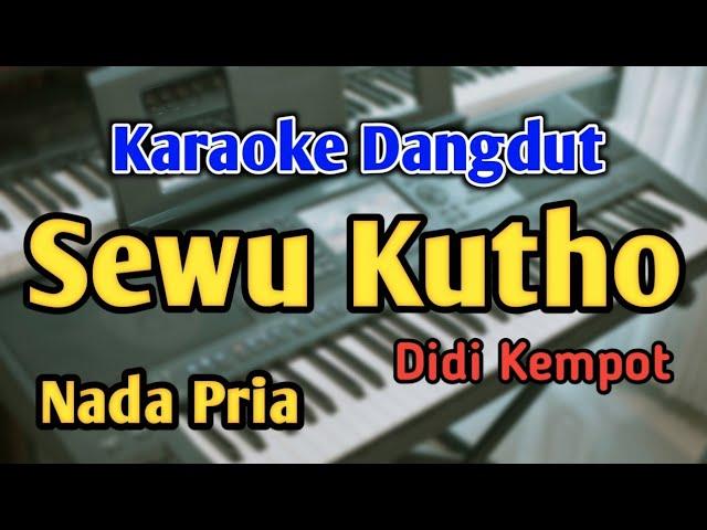 SEWU KUTHO - KARAOKE || NADA PRIA COWOK || Didi Kempot || Audio HQ || Live Keyboard