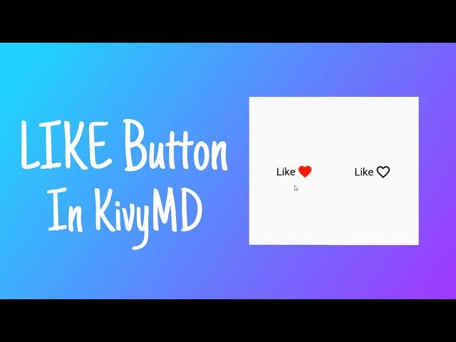 How To Create A Clickable Like Button In KivyMD | KivyMD