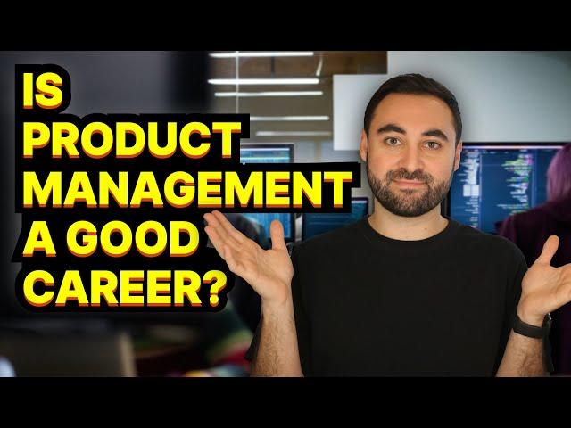 Is Product Management a Good Career?