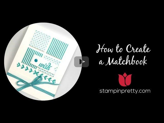 Stampin’ Pretty Tutorial:  How to Create a Matchbook