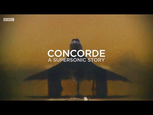 Concorde - A Supersonic Story (BBC Documentary)