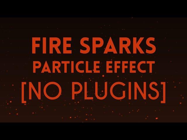 Fire Sparks Particle Effect [No Plugins] | After Effects Tutorial