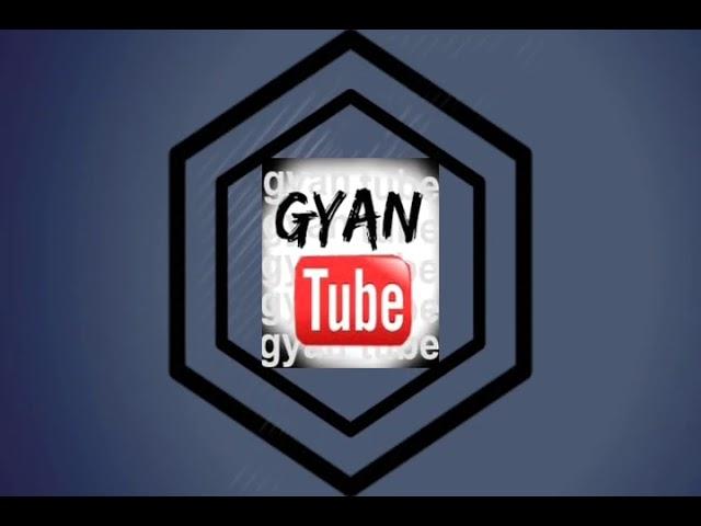 Gyan Tube Channel intro How to Gyan Tube channel Intro 