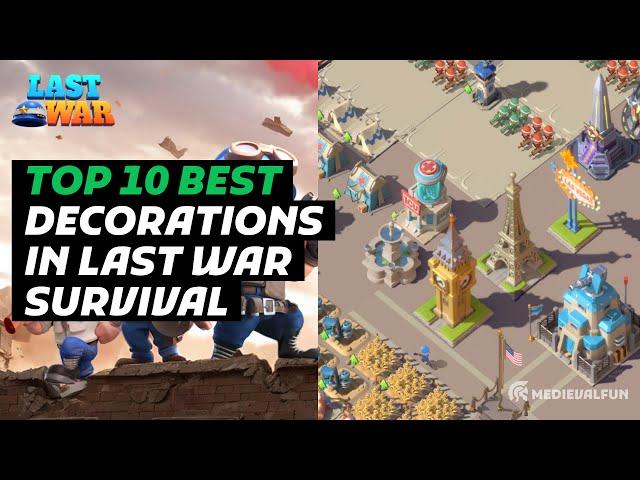 Top 10 MUST HAVE Decorations in Last War Survival Game