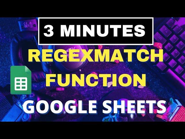 How to use the REGEXMATCH Function in Google Sheets | Tutorial