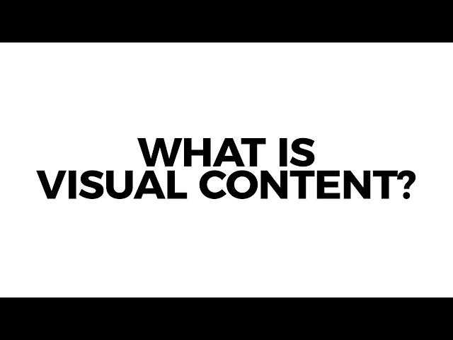 What Is Visual Content?