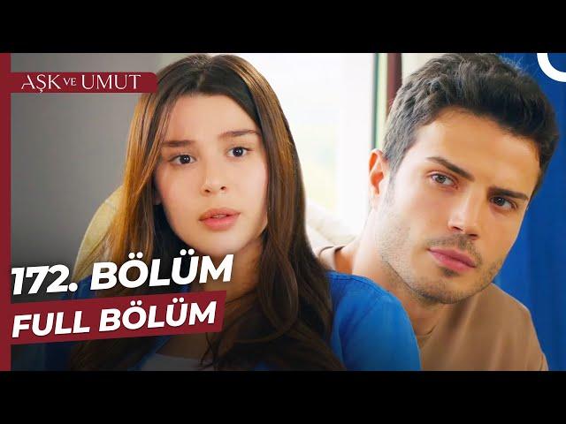 Aşk ve Umut 172. Bölüm