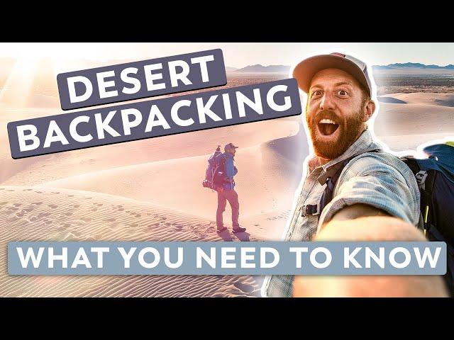 Backpacking in the Desert | What You Need to Know!