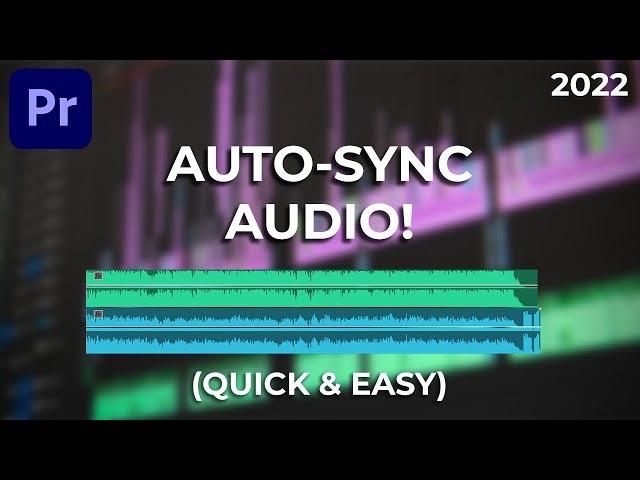 How to Automatically Sync Audio in Premiere Pro 2022! (Quick & Easy!)