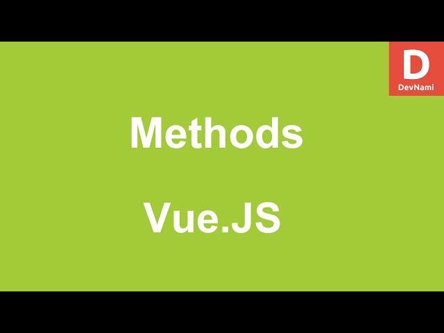 Vue.Js How to use Methods in Vue