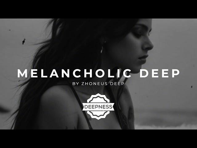 Melancholic Deep • Deep & Vocal House Mix | Deepness Music Vol.10