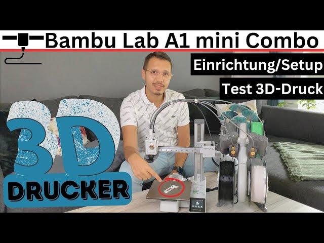 Bambu Lab A1 mini Combo: Einrichtung/Setup & Test 3D-Druck