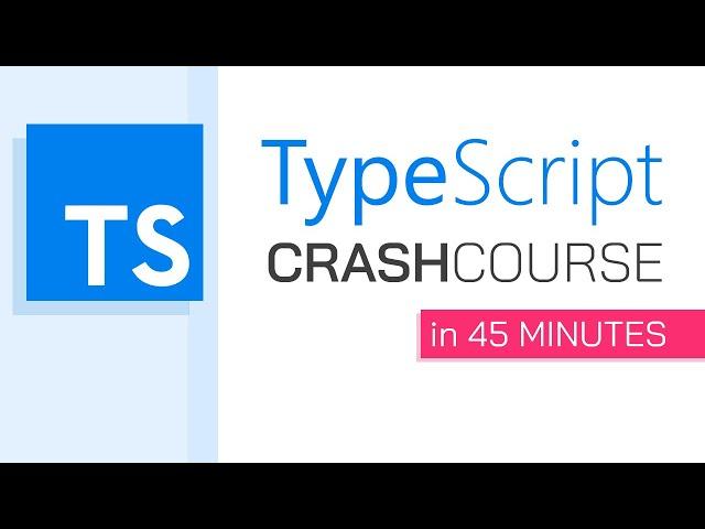 TypeScript Crash Course in 45 minutes