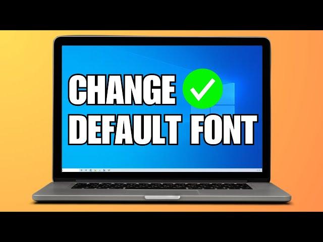 How To Change Default System Font in Windows 11