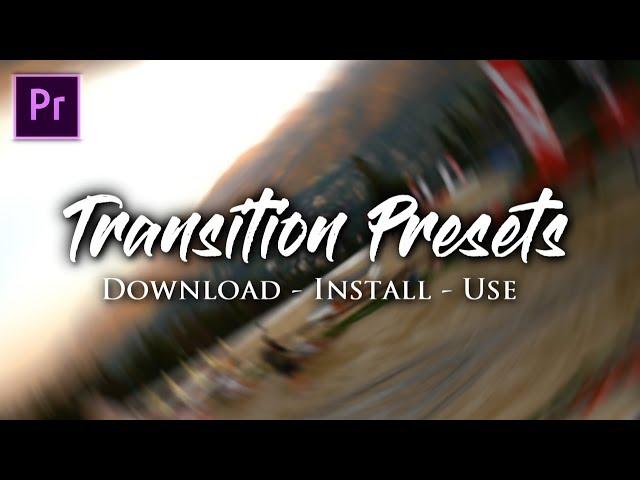 Download, Install, and Use - Adobe Premiere Transition Presets