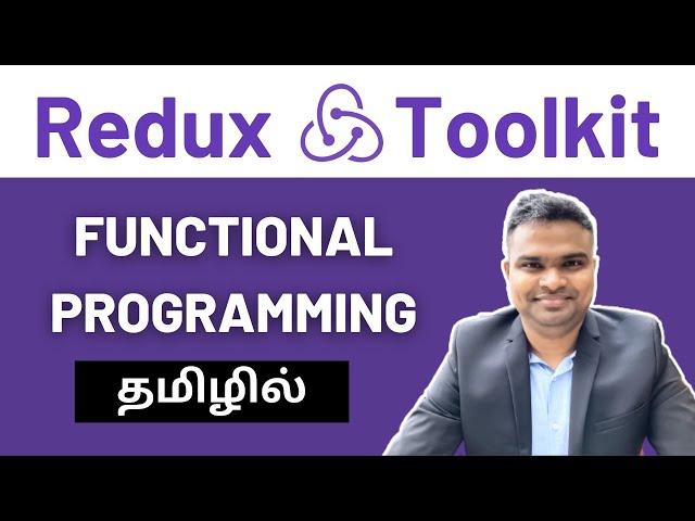 Redux, Redux Toolkit and Functional programming Basics for Beginners in Tamil | @Balachandra_in