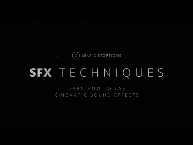 SFX Techniques - Cinematic Sound Design Tutorial