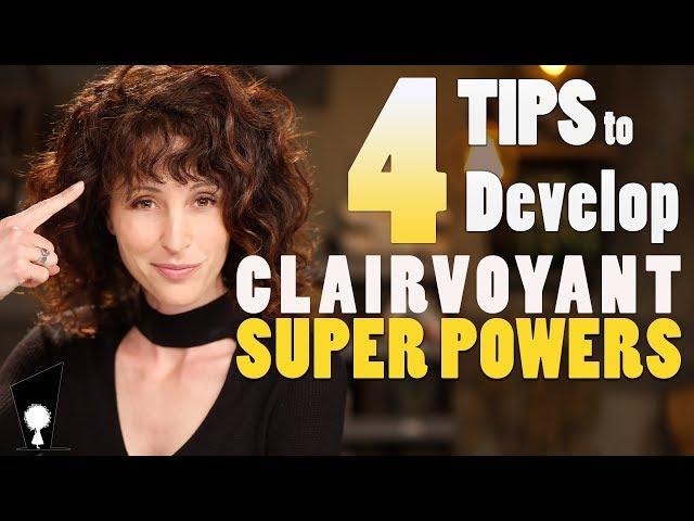 4 Tips to Develop Your Clairvoyant Superpower