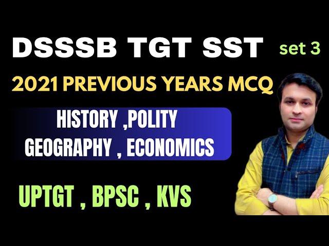 | DSSSB TGT SST | PYQ SET 3 | 2021 SST PREVIOUS QUESTIONS SOLUTION| BY DEEPAK SHARMA