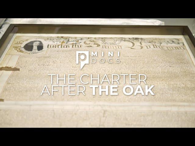 The Charter After The Oak | Mini Docs