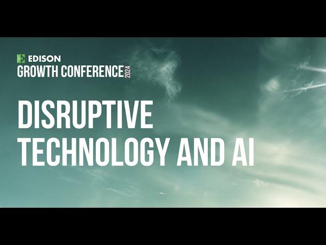 Edison Growth Conference panel – Disruptive technology and AI panel