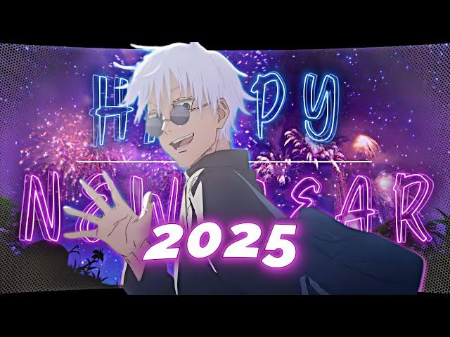 2025 Edit - HAPPY NEW YEAR  [Edit/Amv]!