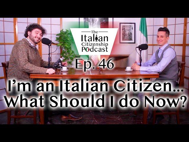 What do I need to do after getting Italian Citizenship by descent? (Jure Sanguinis)