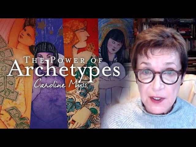 Caroline Myss - An Introduction to the Power of Archetypes