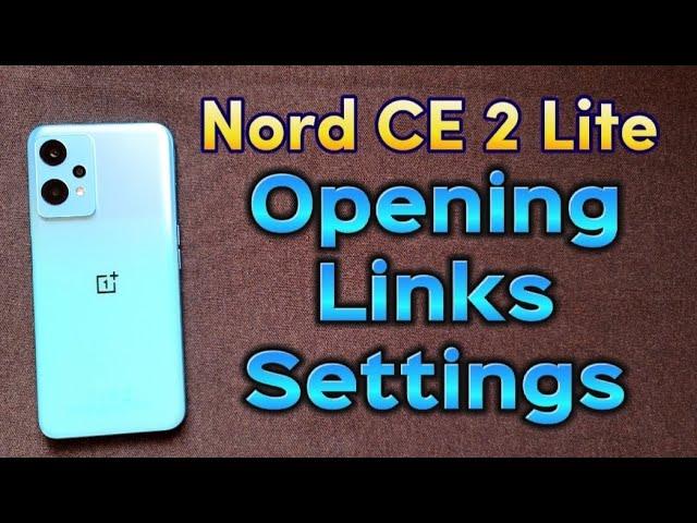open link from apps you don't have OnePlus Nord CE 2 LITE phone