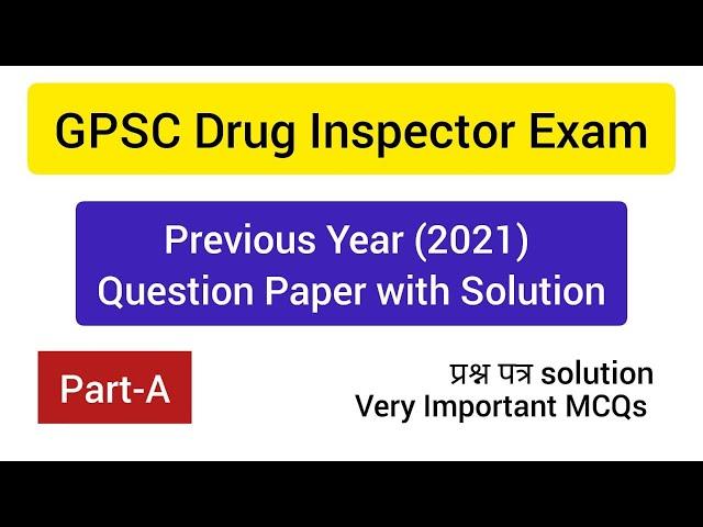 GPSC Drug Inspector Exam 2023 | Previous Year Question Paper with Solution(2021) | Part A