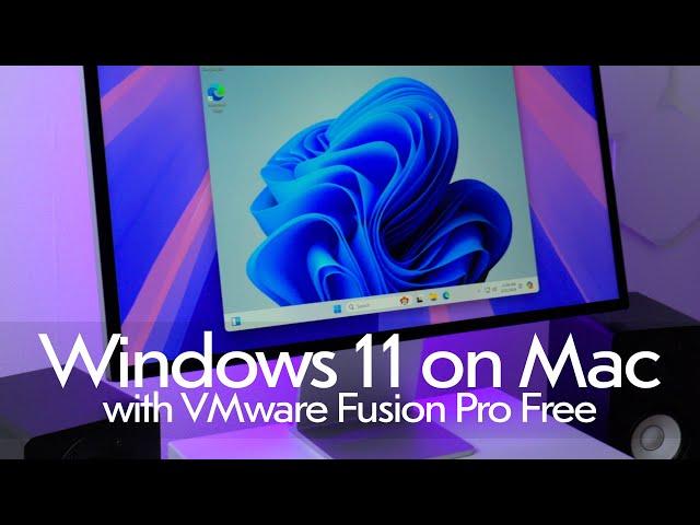 Run Windows 11 on Mac w/ free VMware Fusion Pro license